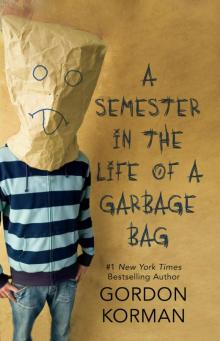      A Semester in the Life of a Garbage Bag