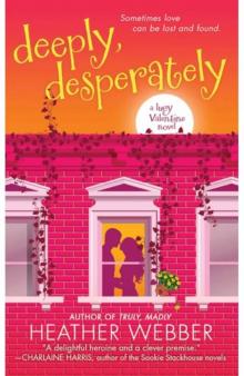      Deeply, Desperately
