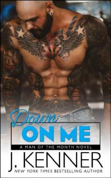      Down on Me