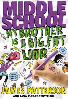      Middle School: My Brother Is a Big, Fat Liar