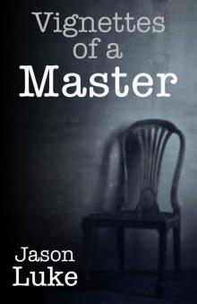      Vignettes of a Master