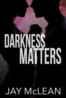      Darkness Matters