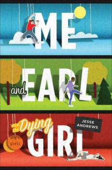      Me and Earl and the Dying Girl
