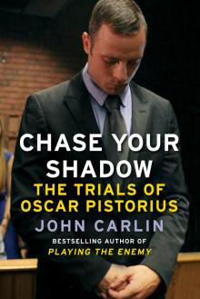      Chase Your Shadow