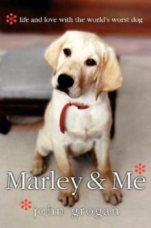      Marley and Me: Life and Love With the World's Worst Dog