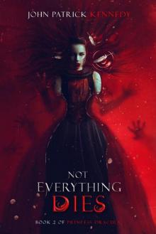     Not Everything Dies