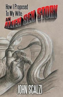      How I Proposed to My Wife: An Alien Sex Story