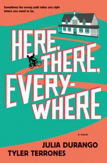      Here, There, Everywhere