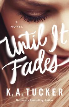      Until It Fades