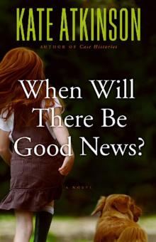      When Will There Be Good News?