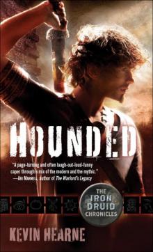      Hounded
