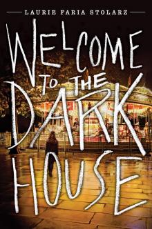      Welcome to the Dark House