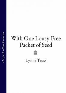      With One Lousy Free Packet of Seed