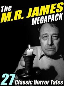      The M.R. James Megapack: 27 Classic Horror Stories