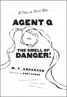      Agent Q, or the Smell of Danger!