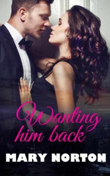      Wanting him back