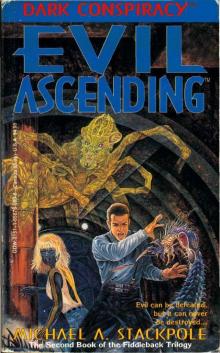      Fiddleback Trilogy 2 - Evil Ascending