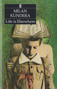      Life Is Elsewhere