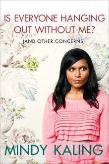      Is Everyone Hanging Out Without Me? (And Other Concerns)