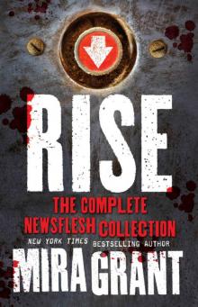      Rise: A Newsflesh Collection