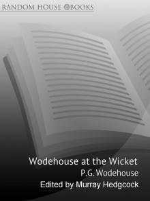      Wodehouse at the Wicket: A Cricketing Anthology