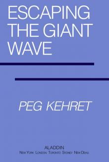      Escaping the Giant Wave