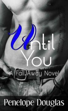      Until You