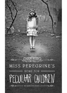      Miss Peregrine's Home for Peculiar Children