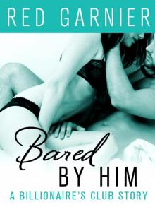      Bared by Him: