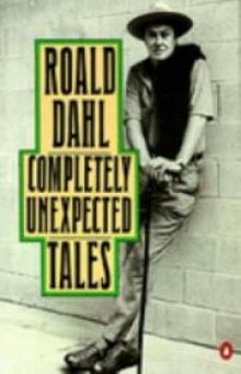      Completely Unexpected Tales: Tales of the Unexpected. More Tales of the Unexpected