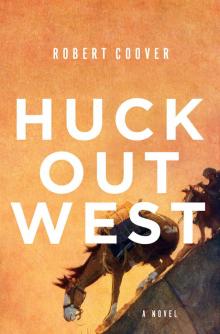      Huck Out West