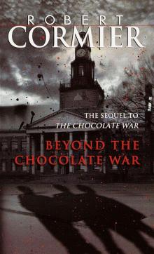      Beyond the Chocolate War
