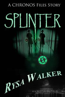      Splinter: A CHRONOS Files Story
