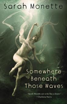      Somewhere Beneath Those Waves
