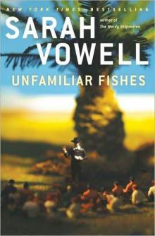      Unfamiliar Fishes