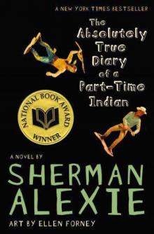      The Absolutely True Diary of a Part-Time Indian