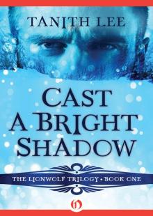      Cast a Bright Shadow