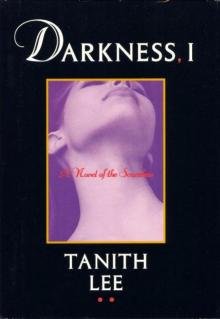      Darkness, I