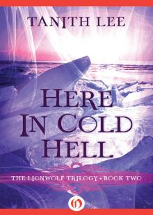      Here in Cold Hell