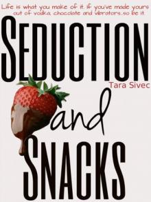      Seduction and Snacks
