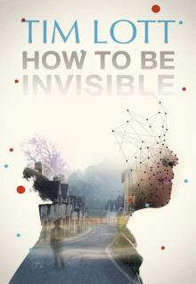      How To Be Invisible