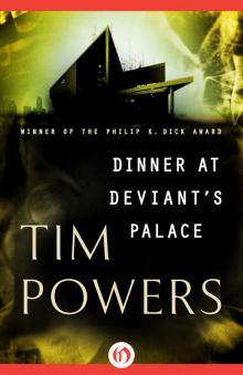      Dinner at Deviant's Palace