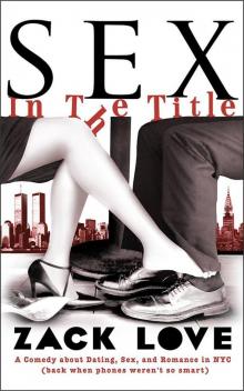      Sex in the Title: A Comedy About Dating, Sex, and Romance in NYC